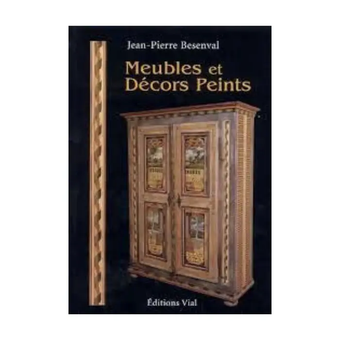 Meubles et Décors Peints · Jean-Pierre Besenval — éd. Henri Vial