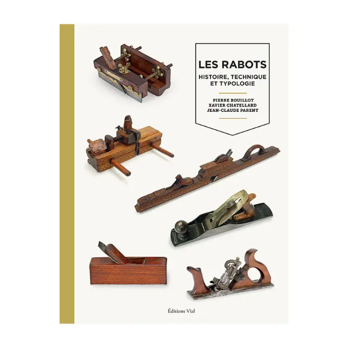 Les rabots - Histoire, technique et typologie