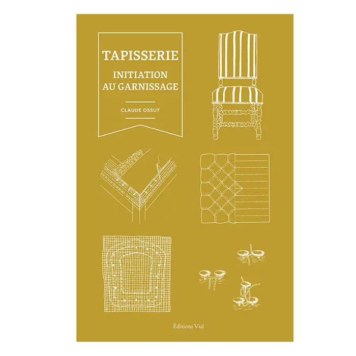 Livre La Tapisserie, initiation au garnissage - Claude Ossut