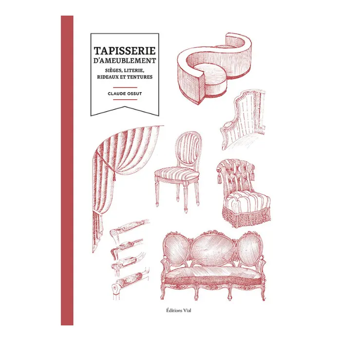 Tapisserie d'ameublement - Sièges, literie, rideaux et tentures · Claude Ossut