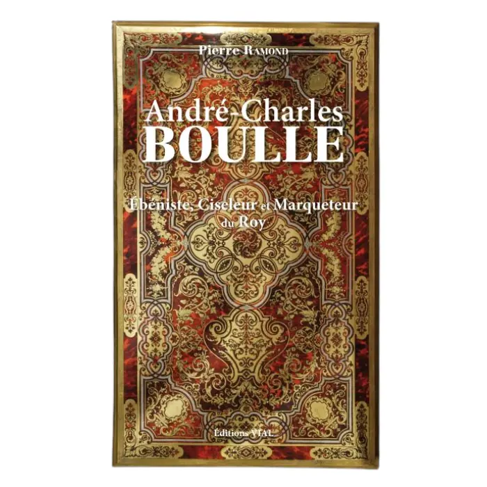 André-Charles Boulle, Ébéniste Ciseleur et Marqueteur du Roy