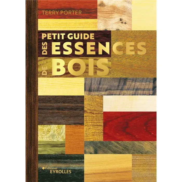 Petit guide des essences de bois 144 p. - Terry Porter