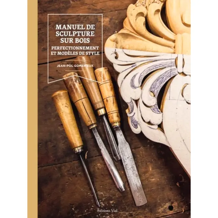 Manuel de sculpture sur bois — Perfectionnement et modèles de styles